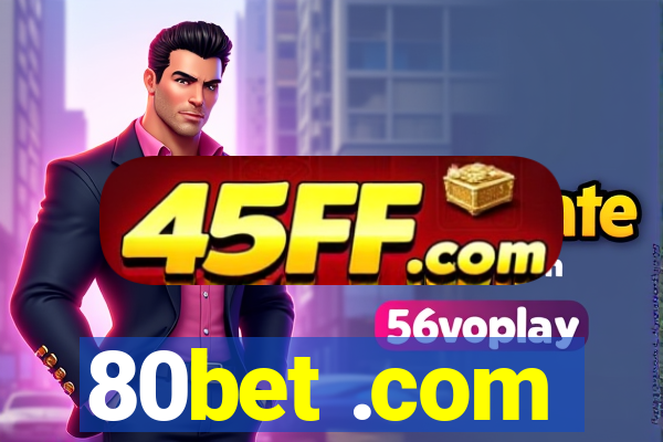 80bet .com